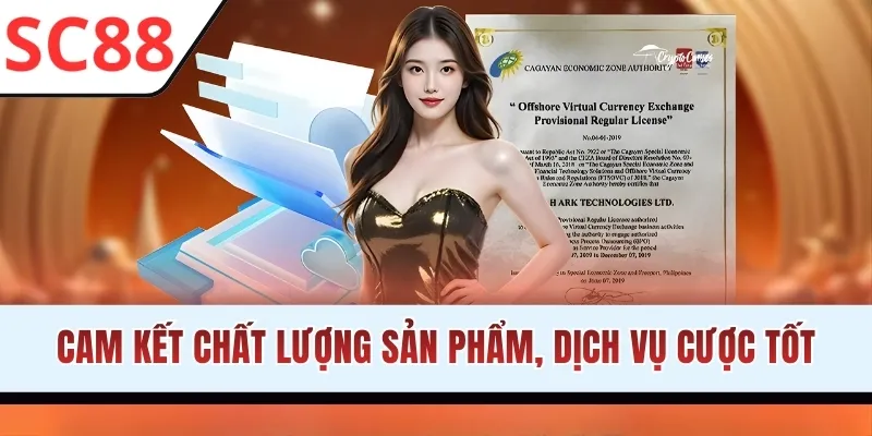 Cam kết chất lượng sản phẩm, dịch vụ cược tốt